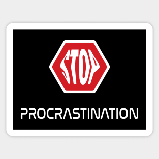 Stop Procrastination, do not look for excuses Sticker